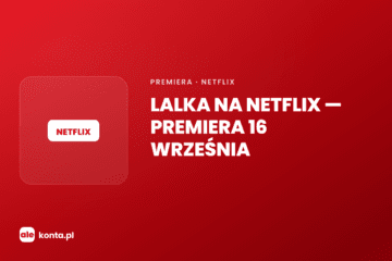 Lalka na Netflix – premiera 16 września | AleKonta.pl