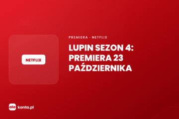 Lupin sezon 4 premiera na Netflix – 23 października | AleKonta.pl
