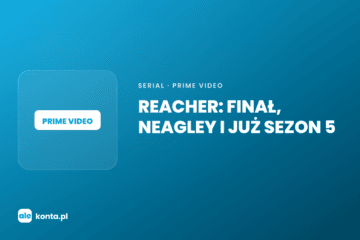 Reacher finał, Neagley i sezon 5 na Prime Video | AleKonta.pl