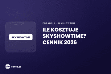 Ile kosztuje SkyShowtime – poradnik AleKonta.pl